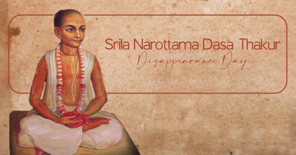 Srila Narottama Dasa Thakura -- Disappearance