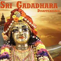 Sri Gadadhara Dasa Gosvami -- Disappearance